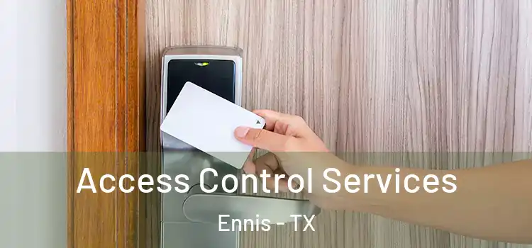 Access Control Services Ennis - TX