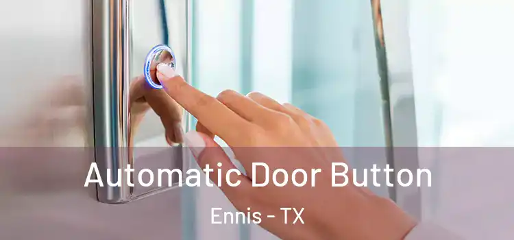 Automatic Door Button Ennis - TX