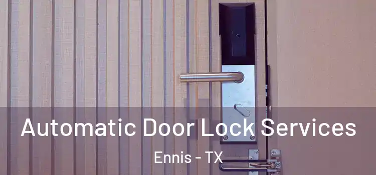 Automatic Door Lock Services Ennis - TX