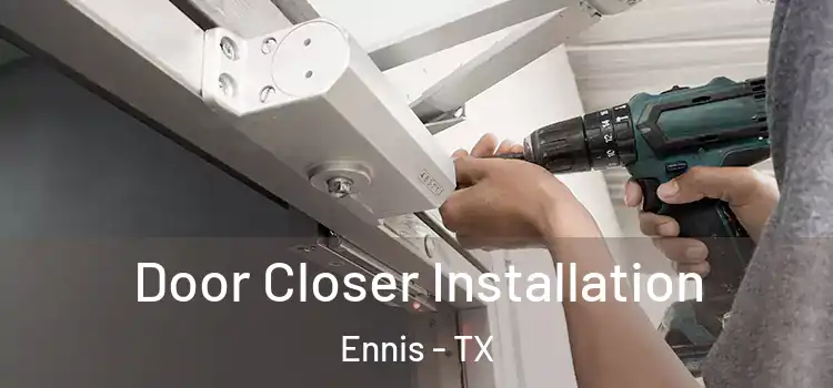  Door Closer Installation Ennis - TX