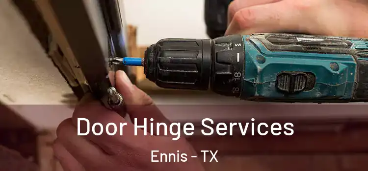 Door Hinge Services Ennis - TX