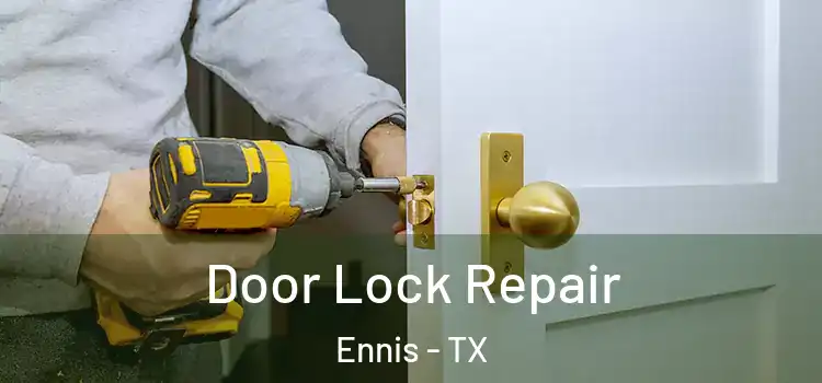  Door Lock Repair Ennis - TX