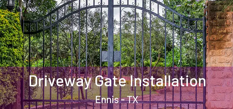  Driveway Gate Installation Ennis - TX