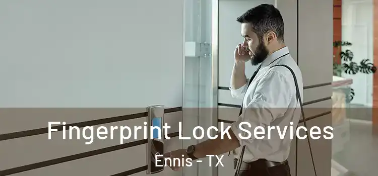  Fingerprint Lock Services Ennis - TX