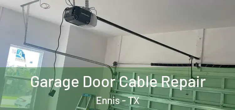  Garage Door Cable Repair Ennis - TX