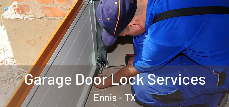 Garage Door Lock Services Ennis - TX