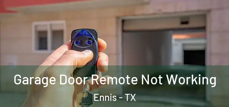  Garage Door Remote Not Working Ennis - TX