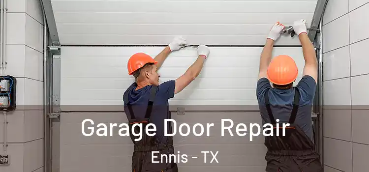  Garage Door Repair Ennis - TX