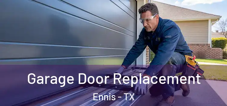  Garage Door Replacement Ennis - TX