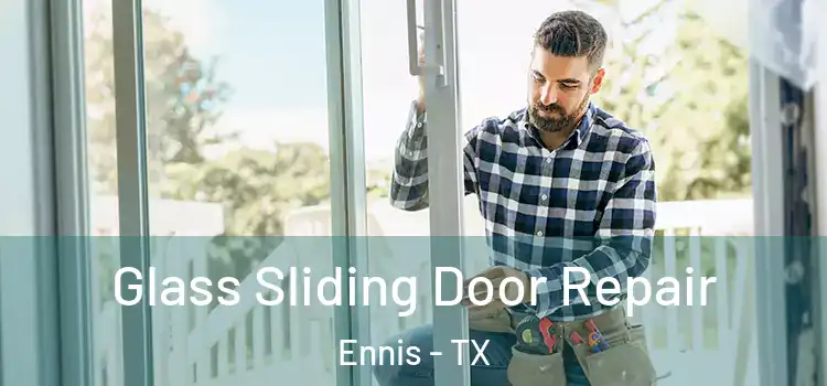  Glass Sliding Door Repair Ennis - TX