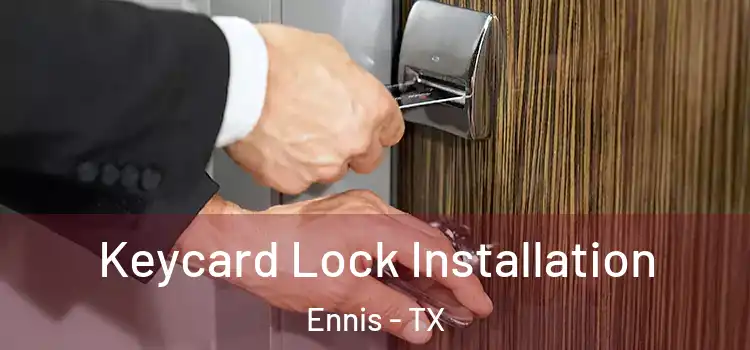 Keycard Lock Installation Ennis - TX