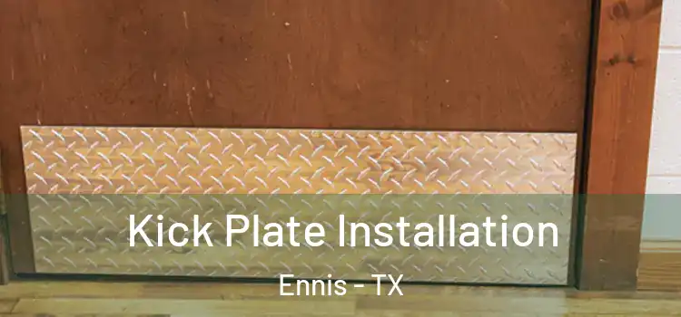 Kick Plate Installation Ennis - TX
