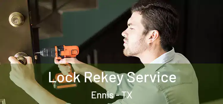  Lock Rekey Service Ennis - TX