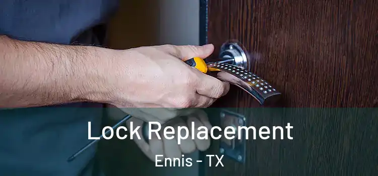  Lock Replacement Ennis - TX
