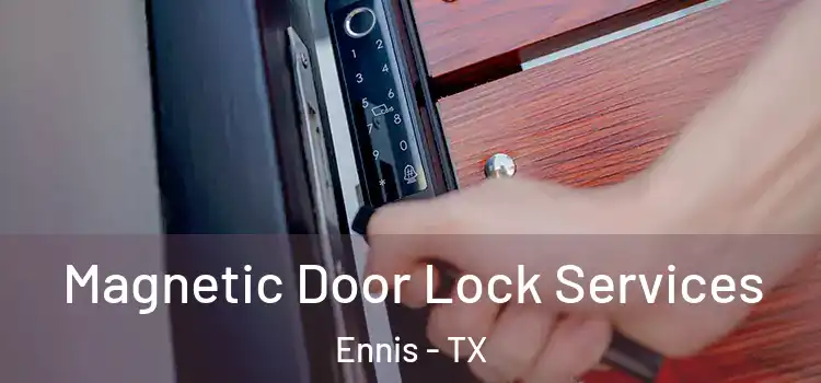 Magnetic Door Lock Services Ennis - TX