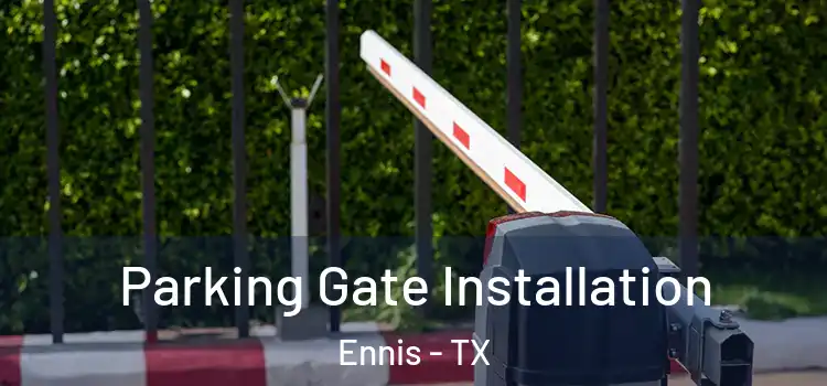 Parking Gate Installation Ennis - TX