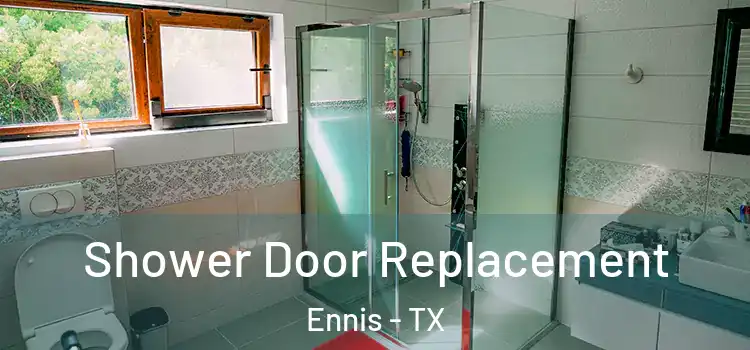 Shower Door Replacement Ennis - TX