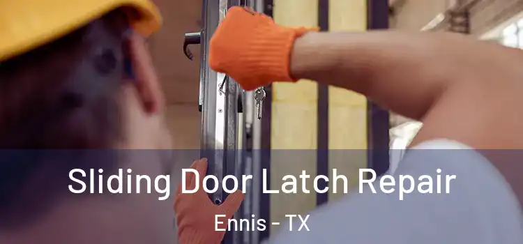 Sliding Door Latch Repair Ennis - TX