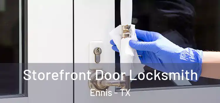 Storefront Door Locksmith Ennis - TX